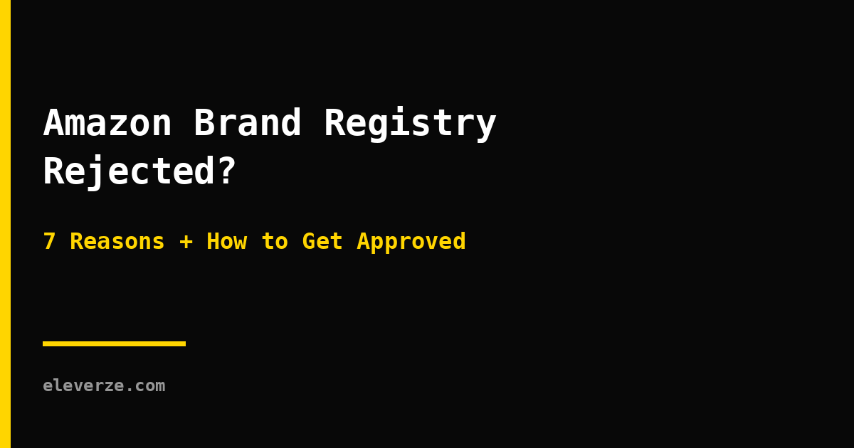 amazon brand registry rejected - rejection reasons infographic